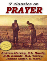 7 Classics on PRAYER_ R. A. Torrey_ E.M. Bounds_D. L. Moody (3).pdf